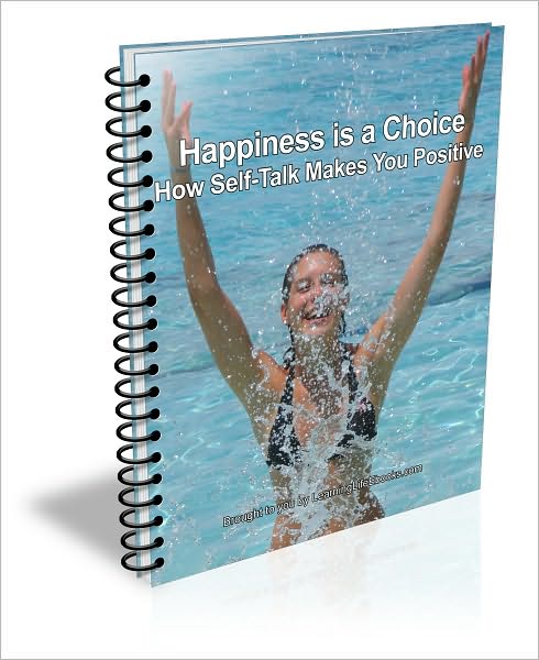 Happiness is a Choice: How Self-Talk Makes You Positive