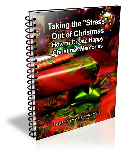 Taking the "Stress" out of Christmas: How to Create Happy Christmas Memories