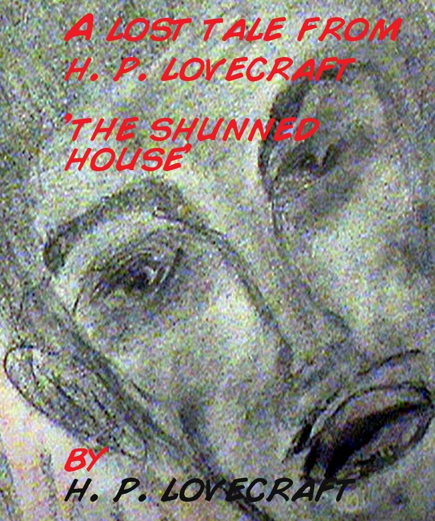 Lost Tale From H.P. Lovecraft: The Shunned House