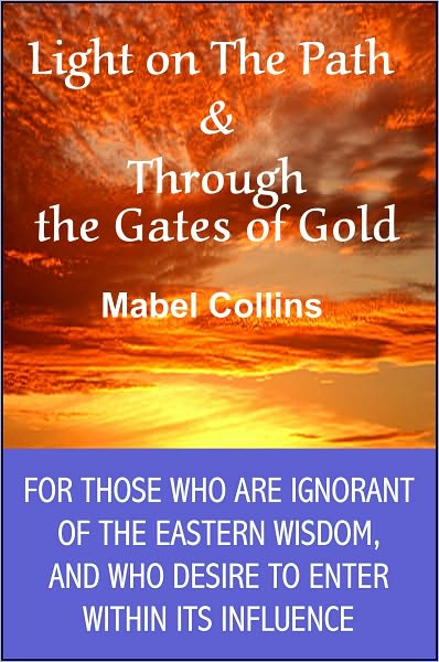 Light on The Path and Through the Gates of Gold