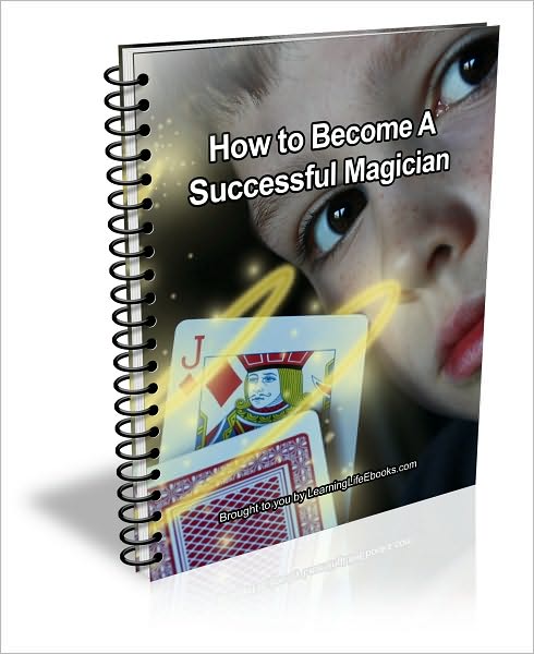 How to Become A Successful Magician