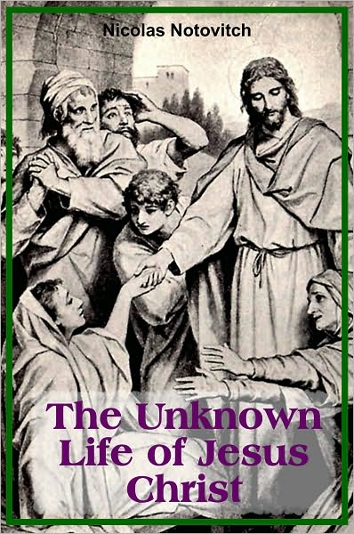 The Unknown Life of Jesus Christ