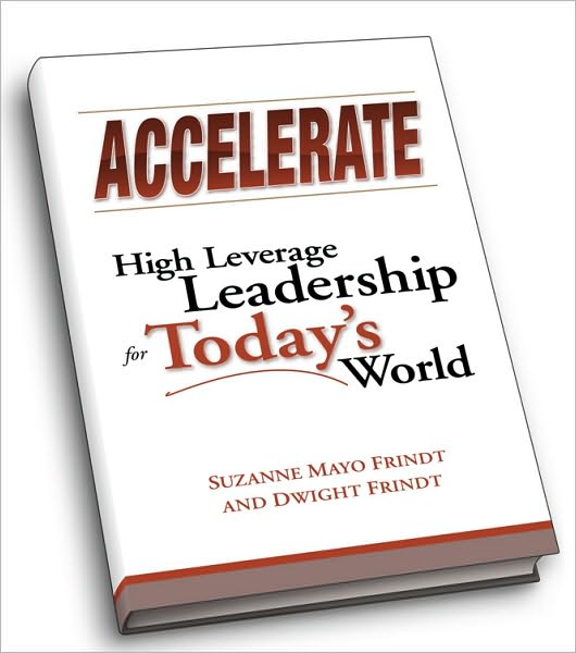 Accelerate: High Leverage Leadership for Today's World