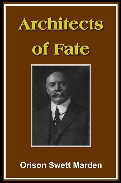 Architects of Fate; or, Steps to Success and Power