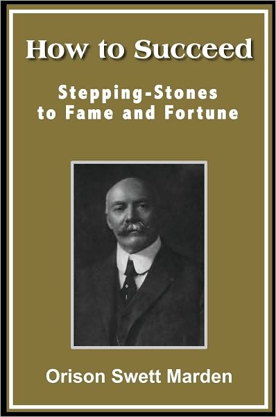 How to Succeed; Stepping-Stones to Fame and Fortune