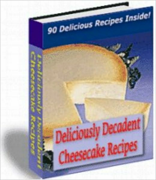 Deliciously Decadent Cheesecake Recipes