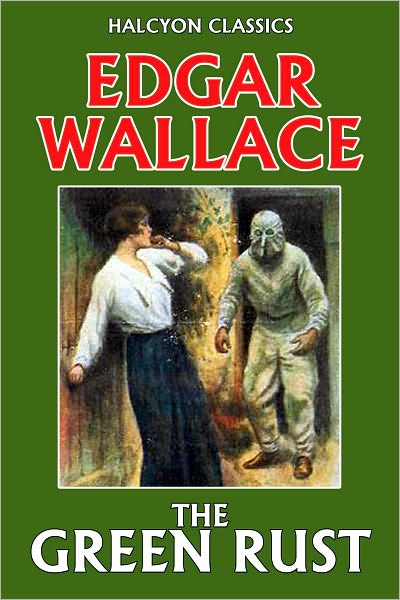 The Green Rust by Edgar Wallace