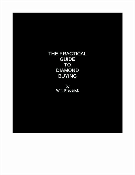 THE PRACTICAL GUIDE TO DIAMOND BUYING