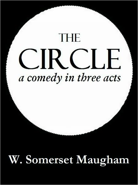 THE CIRCLE - a comedy in three acts