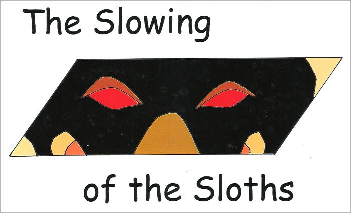 Slowing of the Sloths