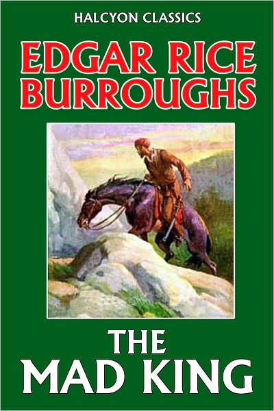 The Mad King by Edgar Rice Burroughs
