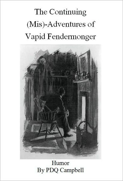 The Continuing (Mis)-Adventures of Vapid Fendermonger