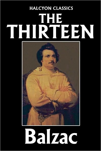 The Thirteen by Honor&eacute; de Balzac