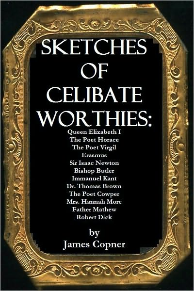 SKETCHES OF CELIBATE WORTHIES