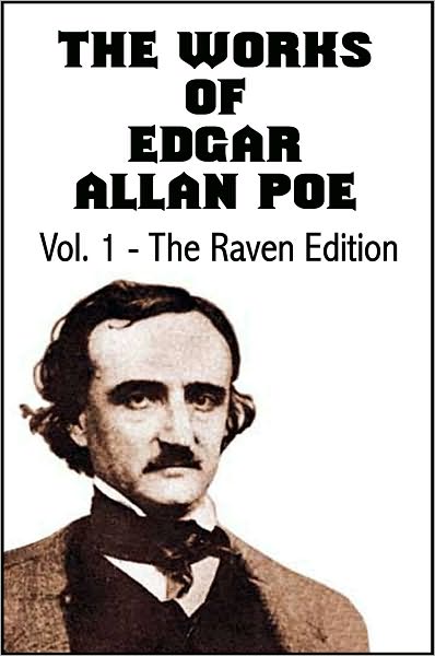 The Works of Edgar Allan Poe, The Raven Edition - Vol. 1