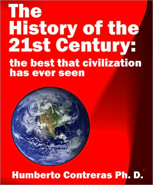 The History of the 21st Century: the best that civilization has ever seen