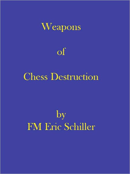 Weapons of Chess Destruction