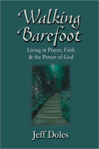 Walking Barefoot: Living in Prayer, Faith and the Power of God