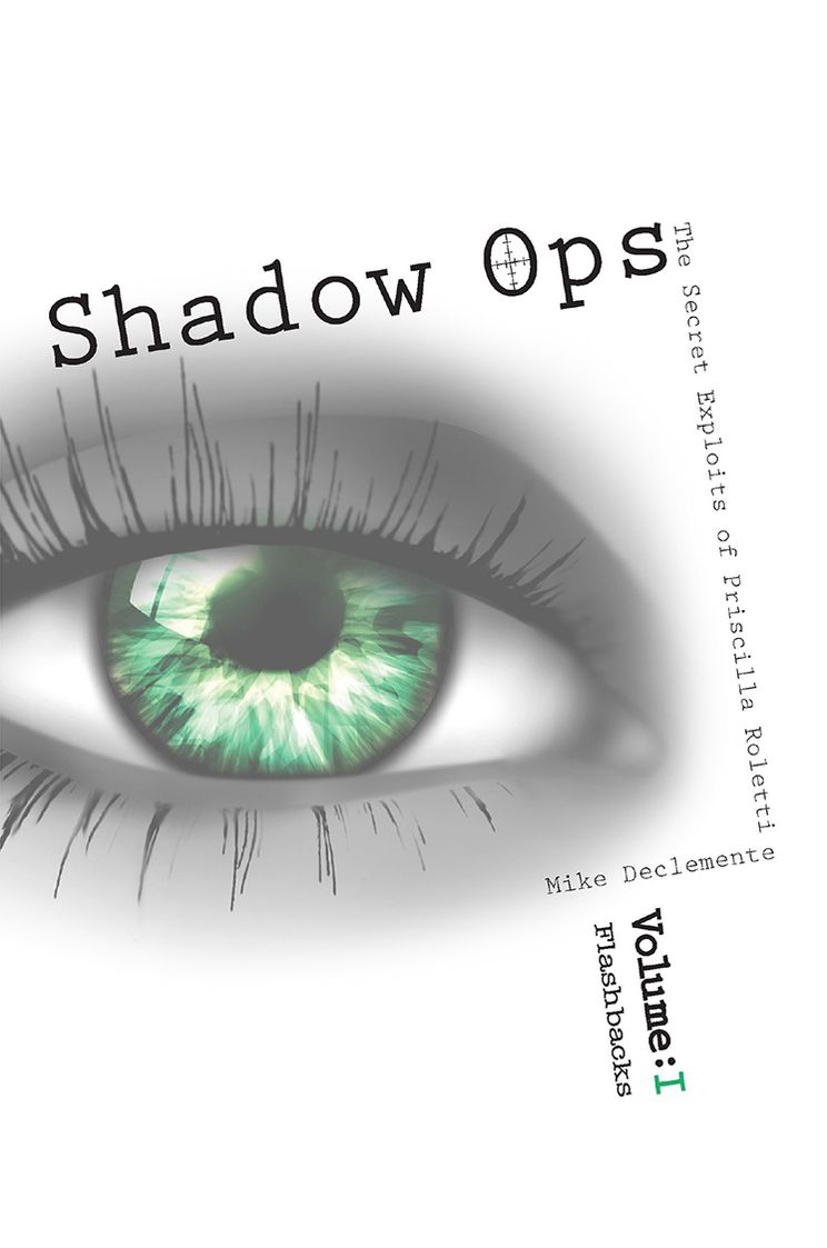Vol.1 Flashbacks: Shadow Ops the Secret Exploits of Priscilla Roletti