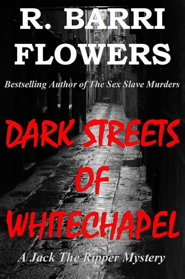 Dark Streets of Whitechapel (A Jack The Ripper Mystery)