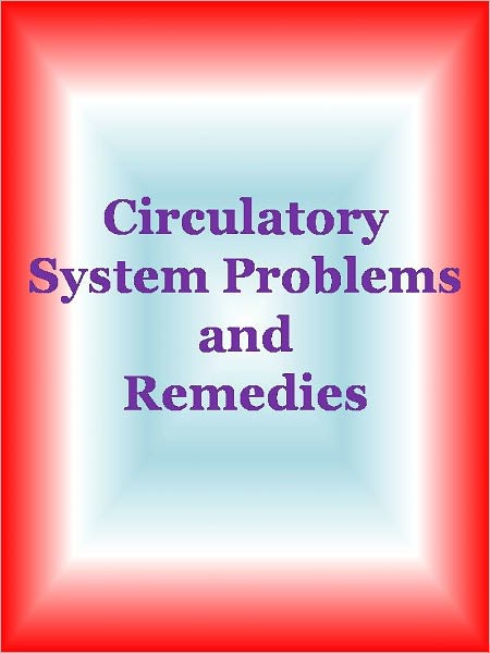 Circulatory System Problems and Remedies