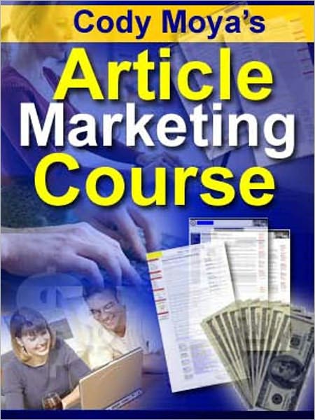 Cody Moya's Article Marketing Course