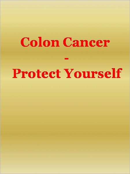 Colon Cancer - Protect Yourself
