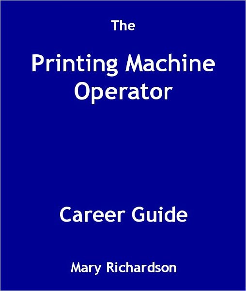 The Printing Machine Operator Career Guide