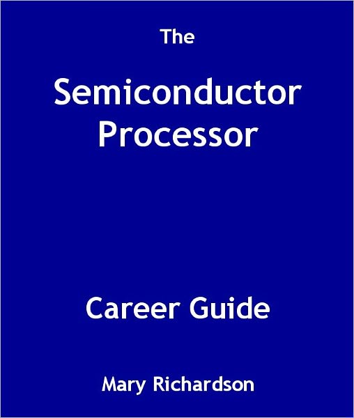 The Semiconductor Processor Career Guide