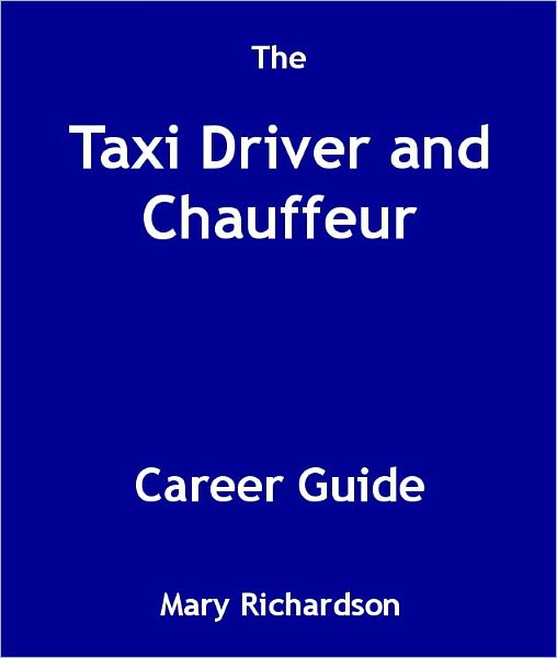 The Taxi Driver and Chauffeur Career Guide