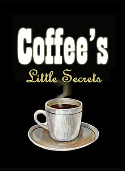 Coffee's Little Secrets - Delicious Coffee Recipes