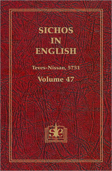 Sichos In English: Volume 47 - Teves-Nissan, 5751