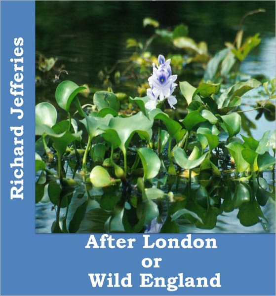 AFTER LONDON or Wild England
