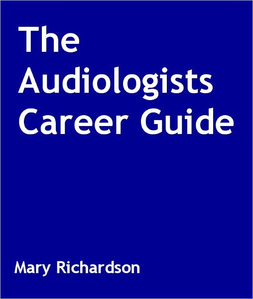 The Audiologists Career Guide