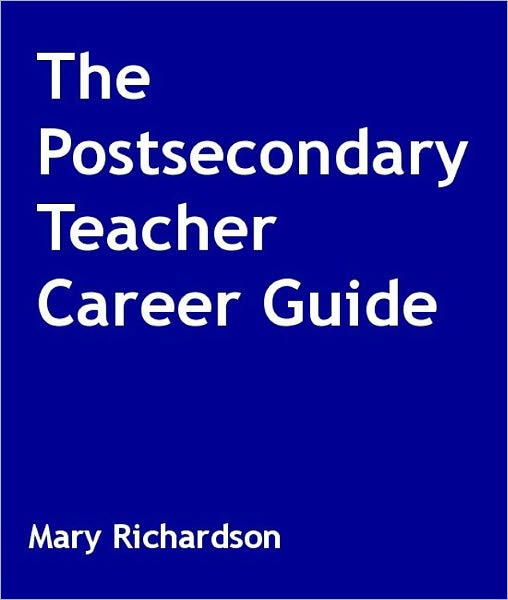 The Postsecondary Teacher Career Guide
