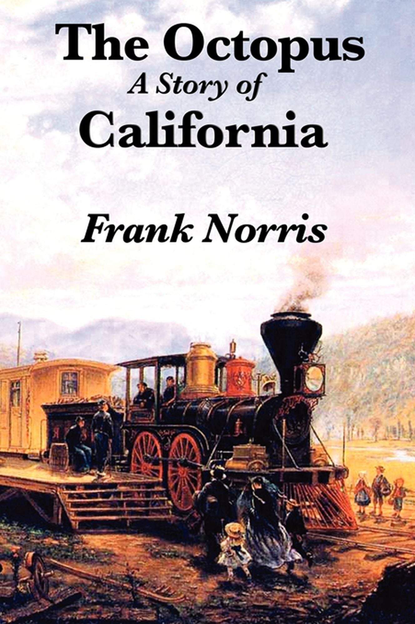 The Octopus, A Story of California