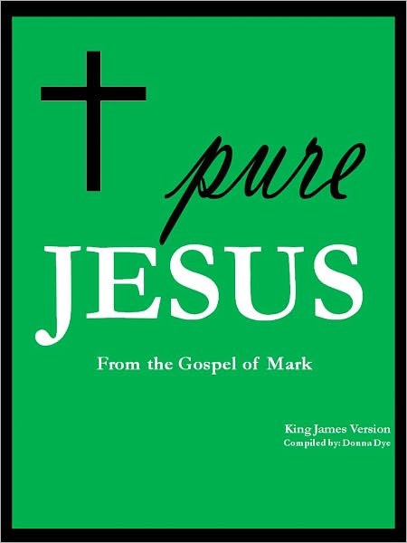 Pure Jesus: From the Gospel of Mark