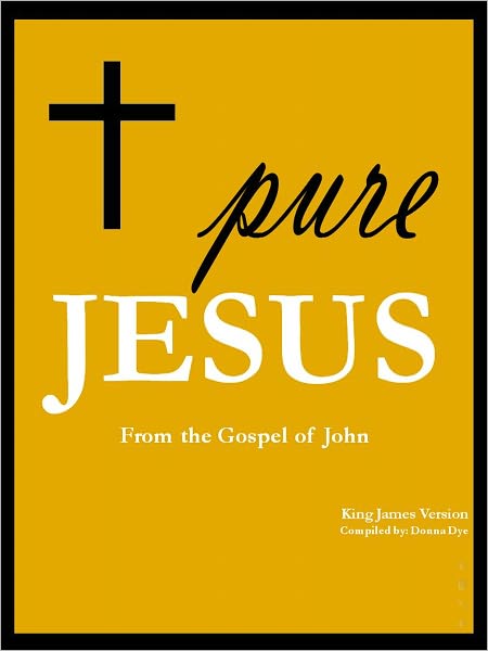 Pure Jesus: From the Gospel of John