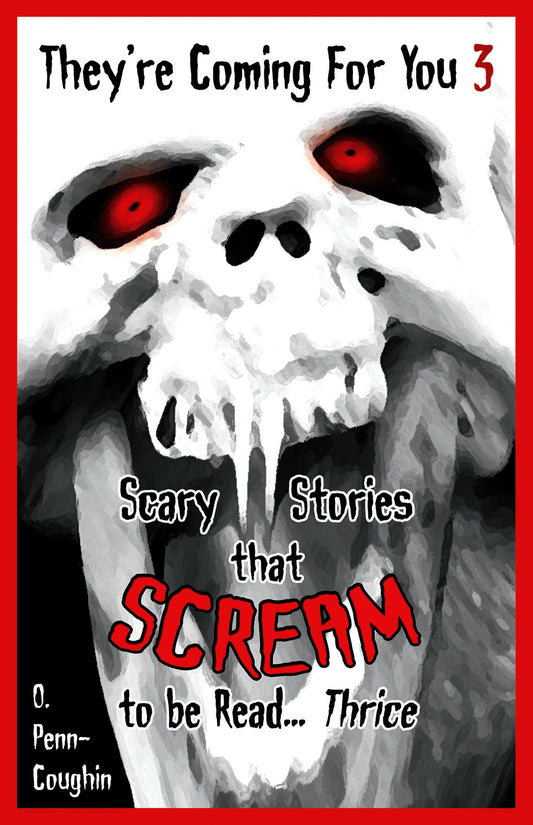 Scary Stories that Scream to be Read... Thrice