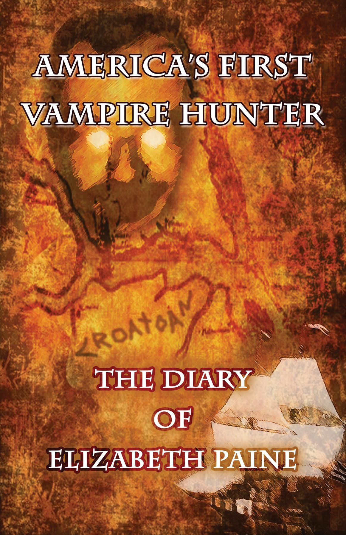 America's First Vampire Hunter: The Diary of Elizabeth Paine