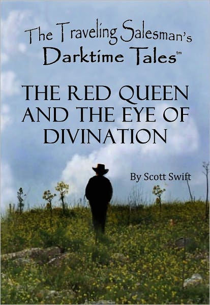 The Red Queen and the Eye of Divination - A Traveling Salesman's Darktime Tale (Children's Story)