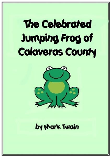 The Celebrated Jumping Frog of Calaveras County