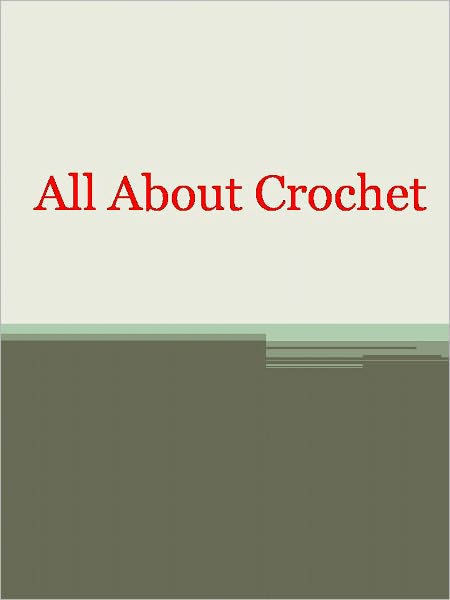 All About Crochet