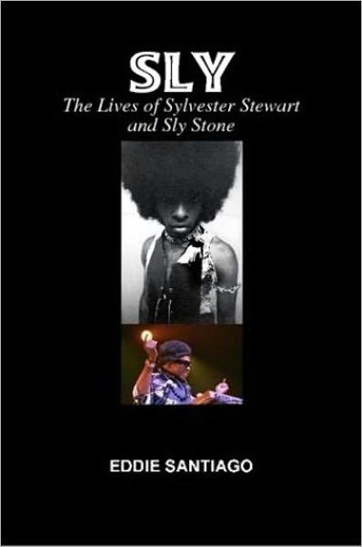 Sly: The Lives of Sylvester Stewart and Sly Stone