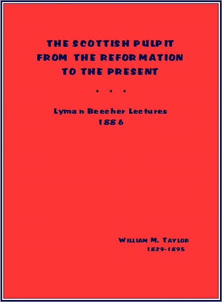 The Scottish Pulpit from the Reformation to the Present [1887]