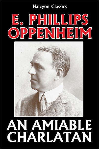 An Amiable Charlatan by E. Phillips Oppenheim