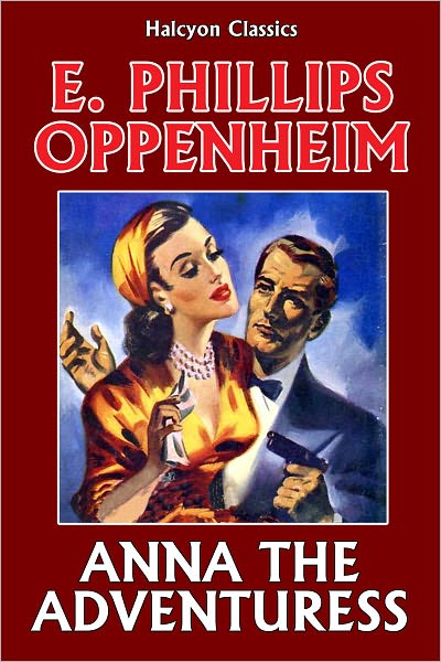 Anna the Adventuress by E. Phillips Oppenheim