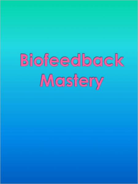 Biofeedback Mastery