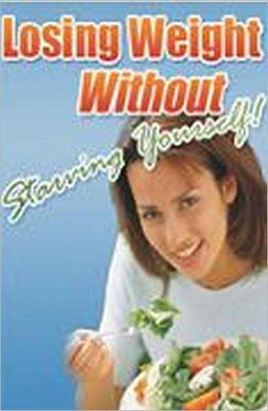 Losing Weight Without Starving Yourself