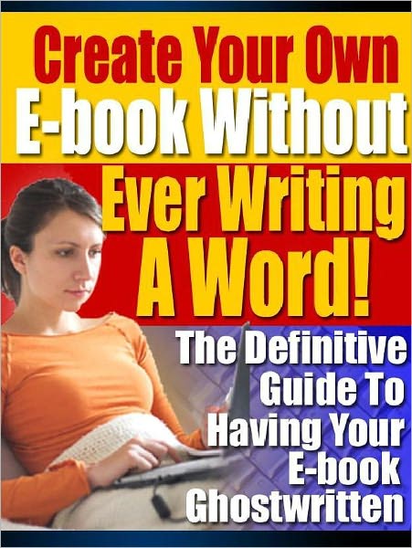 Create Your Own E-Book Without Ever Writing One Word